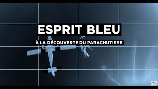 ESPRIT BLEU  à la découverte du parachutisme [upl. by Crispas]