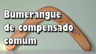 Eu Fazendo um Bumerangue de Compensado Comum [upl. by Favrot42]