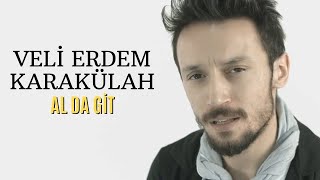 Veli Erdem Karakülah  Al Da Git Official Video [upl. by Whitby]