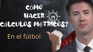 cómo hacer cálculos métricos en el fútbol [upl. by Juliana]