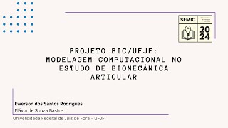 UFJFSEMIC 2024 – quotModelagem Computacional no Estudo de Biomecânica Articularquot [upl. by Iahc]