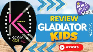 REVIEW RAQUETE BEACH TENNIS  GLADIATOR KIDS  KONA 2024 [upl. by Haldis]