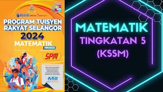 PROGRAM TUISYEN RAKYAT SELANGOR 2024 MATEMATIK TINGKATAN 5 KSSM [upl. by Hjerpe852]