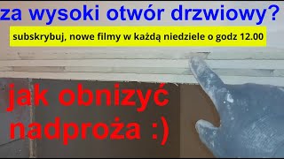 Jak obniżyć otwór drzwiowynadprożaobróbka nadprożajak film Ci się podoba to zostaw suba🙂 [upl. by Ronen]