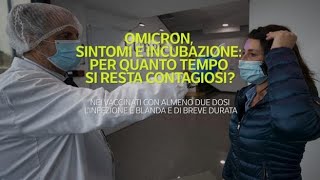 Omicron sintomi e incubazione per quanto tempo si resta contagiosi [upl. by Philps845]