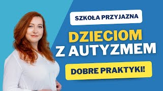 Dzieci ze spektrum autyzmu w szkole  jak wspierać [upl. by Burch]