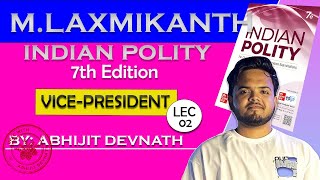 Complete Indian Polity  Lec 02 Vice President  M Laxmikanth  UPSC with Abhijit Devnath [upl. by Brina]