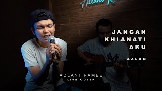 JANGAN KHIANATI AKU  AZLAN amp THE TYPEWRITER  Adlani Rambe Live Cover [upl. by Erej483]