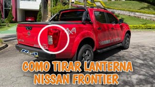 COMO TIRAR LANTERNA NISSAN FRONTIER [upl. by Bordy]