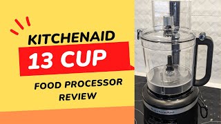 KitchenAid 13 Cup Food Processor Review [upl. by Rebekkah]