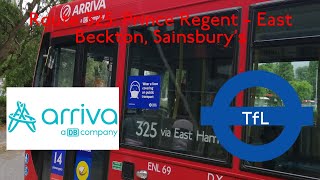 FULL ROUTE VISUAL  Route 325 Prince Regent  East Beckton Sainsburys  ENL69 [upl. by Sesom504]