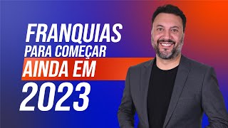 Franquias Para Abrir AINDA EM 2024 E COMEÇAR 2025 Com Seu Próprio Negócio BOMBANDO [upl. by Cupo89]