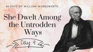 She Dwelt Among The Untrodden Ways the Lucy poems by William Wordsworth poetry reading [upl. by Nary]