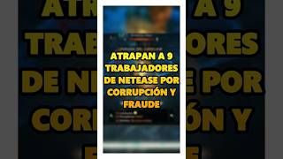 Acusan a NETEASE de CORRUPCIÓN y FRAUDE trasherk [upl. by Aihsemek]