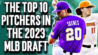 The Top 10 BEST 2023 MLB Draft Prospects Pitchers [upl. by Mezoff]