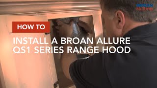 How to Install a BROAN Allure QS1 Series Range Hood [upl. by Ydnar]