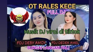 OT RALES KECE FDJ DEDEK AMEL KOLABROSI FDJ DEBY AMOY❗VOLL 2 FULL DJ PSR SEMANGKIN PADAT UMEP [upl. by Aivek]