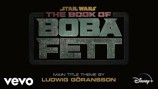 Ludwig Göransson  The Book of Boba Fett From quotThe Book of Boba FettquotAudio Only [upl. by Uriah992]