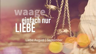 Waage Liebe August  September Einfach nur Liebe❤️ [upl. by Buffo436]