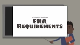 Learn How to Meet FHA Loan Requirements [upl. by Beetner]