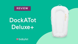 DockATot Deluxe Review  Babylist [upl. by Thistle524]