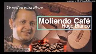 Moliendo Café  Hugo Blanco [upl. by Namrak]