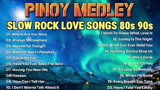 SLOW ROCK MEDLEY COLLECTION 🎵 NONSTOP SLOW ROCK LOVE SONGS 80S 90S 🎵🎤 MGA LUMANG TUGTUGIN NOONG 90S [upl. by Rebmat]