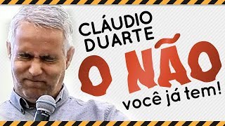 Cláudio Duarte – O NÃO você já tem [upl. by Hoppe]