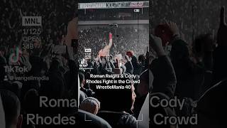 WWE WrestleMania 40 Cody Rhodes vs Roman Reigns Fight in Crowd 2024 wwe romanreigns codyrhodes [upl. by Niwde]