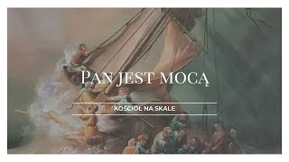 Pan Jest Mocą  Kościół na Skale [upl. by Oirramaj]