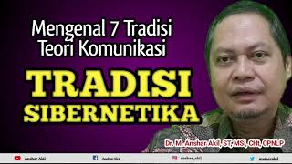 TRADISI SIBERNETIKA  MENGENAL 7 TRADISI TEORI KOMUNIKASI  ANSHAR AKIL [upl. by Ytsud]