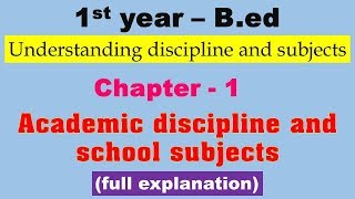 Academic Discipline and School Subject  Understanding Discipline and Subjects  1st year  BEd [upl. by Halbert]