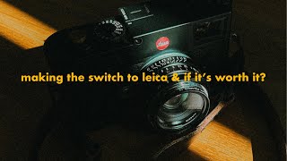 Making The Switch To Leica  Worth It [upl. by Carlick517]