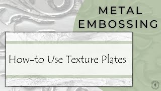 Metal Embossing  How To Use Texture Plates [upl. by Valaree]