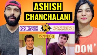 Science Vs Commerce  Chapter 2  Ashish Chanchlani Reaction video [upl. by Gagliano]