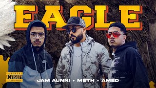 Jam Aunni Meth amp Amed  Eagle Official Video [upl. by Pliner]