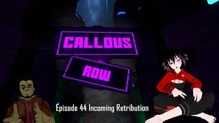 Callous Row RP  Ep 44 Incoming Retribution [upl. by Carree66]