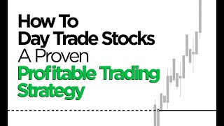 How To Day Trade Stocks A Proven Profitable Strategy [upl. by Errecart]