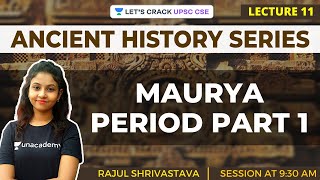 L11 Maurya Period Part 1  Ancient History for UPSC CSEIAS  Rajul Shrivastava [upl. by Consuela]