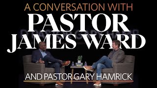 A Conversation with Pastor James Ward and Pastor Gary Hamrick [upl. by Harehs195]