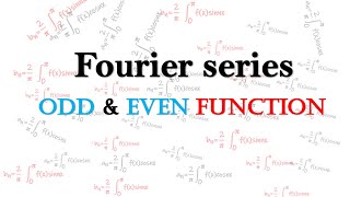 FOURIER SERIES  Odd and Even functions [upl. by Etsyrk]