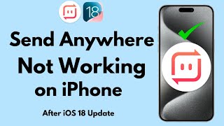 How to Fix Send Anywhere App Not Working on Your iPhone in iOS 18 Update 2024 [upl. by Coke]