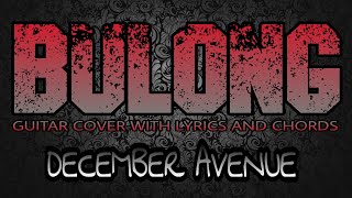 Bulong  December Avenue Guitar Cover With Lyrics amp Chords [upl. by Odnalra]