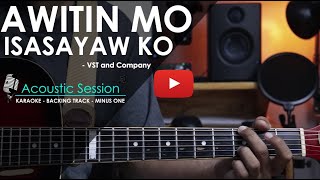 Awitin mo Isasayaw ko  VST and Company  Acoustic Karaoke [upl. by Aniakudo]