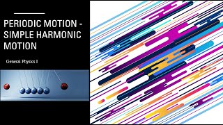 Periodic Motion  Simple Harmonic Motion  General Physics I [upl. by Uolymme]