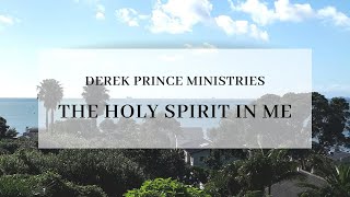 Derek Prince Proclamations  The Holy Spirit In Me [upl. by Athenian]