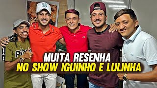 CREMOSINHO E GRILO SAFADÃO NO SHOW DE IGUINHO E LULINHA 😂😂😂 SÓ RESENHA [upl. by Mcgean]