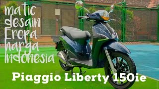 Piaggio Liberty 150ie matic bergaya eropa yang nyaman dan bertenaga meskipun sudah 10 tahun lebih [upl. by Kinnie585]