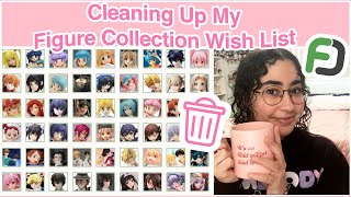 Cleaning Up My Figure Collection Wishlist [upl. by Afnin475]