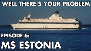 Well Theres Your Problem  Episode 6 MS Estonia [upl. by Lubba]